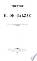 Œuvres complètes de m. de Balzac: Théâtre