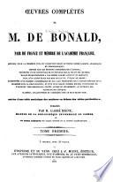 Œuvres complètes de M. de Bonald, pair de France et membre de L'Acadʹemie Française