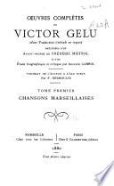 Œuvres complètes de Victor Gelu, avec traduction littérale en regard: Chansons marseillaises