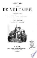 Œuvres complètes de Voltaire avec des notes et une notice historique sur la vie de Voltaire