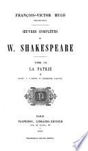 Œuvres complètes de W. Shakespeare ...: La patrie: Henry V. Henry VI (1e partie)