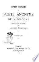 Œuvres complètes du poète anonyme de la Pologne traductions publiée par Ladislas Mickiewicz