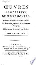 Œuvres complettes de M. Marmontel, historiographe de France et Secrétaire perpétuel de l'Académie Françoise: Théatre