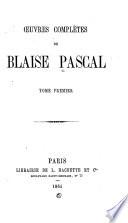 Œuvres de Blaise Pascal: Vie de Blaise Pascal, par Mme. Périer (Gilberte Pascal) Lettres à un provincial. Pensées