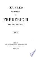 Œuvres de Frédéric le Grand ...: Œuvres historiques