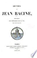 Œuvres de Jean Racine, précédées des mémoires sur sa vie