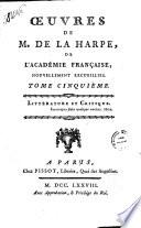 Œuvres de M. De La Harpe, de l'Académie française, nouvellement recueillies. Tome premier [-sixième]