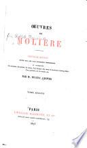 Œuvres de Molière: Les précieuses ridicules, comédie. Sganarelle ou Le cocu imaginaire, comédie. Dom Garcie de Navarre ou Le prince jaloux, comédie. L'école des maris, comédie