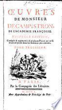 Œuvres de monsieur de Campistron ...