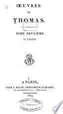 Œuvres de Thomas: Discours. Traité de la langue poétique. Réflexions sur le poème de la religion naturelle. Morceaux divers. Poèmes: Jumonville; Le czar Pierre Ier