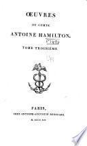 œuvres du comte Antoine Hamilton ...: La volupté. Relations véritables de diff̌érents endroits de l'Europe. Supplément aus relations véritables. Relation d'une partie de chasse. Relation d'un voyage en Mauritanie. Lettres et épitres. Poésies diverses. Chansons