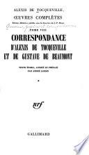 Œuvres, papiers et correspondances: Correspondance d'Alexis de Tocqueville et de Gustave de Beaumont; texte établi, annoté et préface par A. Jardin. 3 v