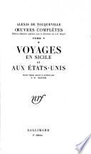 Œuvres, papiers et correspondances: pt. 1. Voyages en Sicile et aux Etats-Unis. 5.éd. pt. 2. Voyages en Angleterre, Irlande, Suisse et Algʹerie. 4.éd.; texte établi, annoté et préfacé par J.-P. Mayer