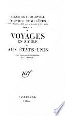 Œuvres, papiers et correspondances: Voyages en Sicile et aux Etats-Unis; texte établi, annoté et préfacé par J.-P. Mayer. (1 v