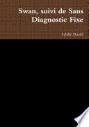 Swan, suivi de Sans Diagnostic Fixe