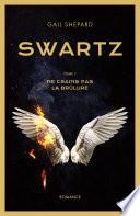 Swartz - Tome 1