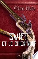 Swift et le chien noir