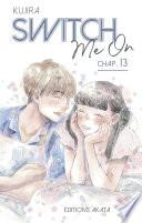 Switch Me On - Chapitre 13