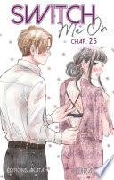 Switch Me On - chapitre 25