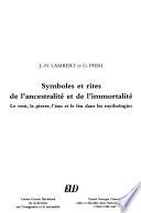 Symboles et rites de l'ancestralité et de l'immortalité