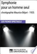 Symphonie pour un homme seul (chorégraphie Maurice Béjart - 1955)