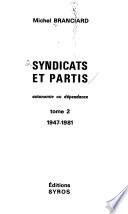 Syndicats et partis: 1948-1981