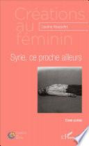Syrie, ce proche ailleurs