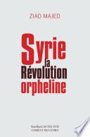 Syrie, la révolution orpheline