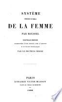 Système physique et moral de la Femme, ou tableau philosophique de la constitution, de l'état organique, du tempérament, des mœurs, et des fonctions propres au Sexe