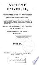 Système universel, ou, De l'univers et de ses phénomènes considérés comme les effets d'une cause unique
