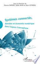 Systèmes connectés, données et économie numérique dans l'espace francophone