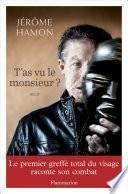 T'as vu le monsieur ?