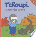 T'choupi a peur des chiens