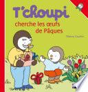 T'choupi cherche les oeufs de Pâques