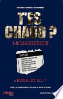 T'es chaud ? - Le manifeste - Jeune, et si... ?