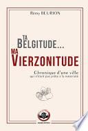 Ta Belgitude... ma Vierzonitude