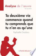 Ta deuxième vie commence quand tu comprends que tu n'en as qu’une de Raphaëlle Giordano (Analyse de l'œuvre)