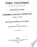 Table analytique par ordre alphabétique de matières et de noms de personnes du Compte rendu des séances de l'Assemblée nationale constituante (4 mai 1848-27 mai 1849) et des documents imprimés par son ordre