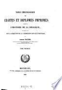 Table chronologique des chartes et diplômes imprimés concernant l'histoire de la Belgique