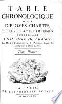 Table chronologique des diplomes, chartes, titres et actes imprimes concernant l'histoire de France continuee par M. Pardessus