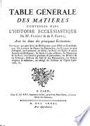 Table générale des matiéres contenues dans l'Histoire ecclesiastique de Mr. Fleury [et] du P. Fabre ...