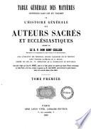 Table générale des matières contenues dans les XIV volumes de l'histoire générale des auteurs sacrés et ecclésiastiques