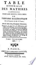 Table Générale Des Matieres Contenues Dans Les XXXVI. Volumes De L'Histoire Ecclésiastique