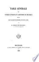 Table générale des notices concernant l'histoire de Belgique publiées dans les Revues belges, de 1830 à 1865