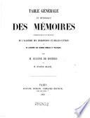 Table generale et methodique des memoires contenus dans les recueils de l'academie des inscriptions et belles-lettres (etc.)