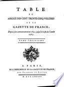 Table, ou Abrégé des cent trente-cinq volumes de la Gazette de France