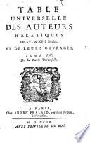 Table universelle des auteurs ecclesiastiques. Disposez par ordre chronologique, et de leurs ouvrage veritable ou supposez. Tome 1. (-4.)