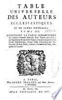 Table universelle des auteurs ecclesiastiques, et de leurs ouvrages