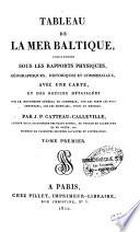 Tableau de la mer Baltique, considéré sous les rapports physiques, géographiques, historiques et commerciaux