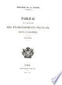 Tableau de la situation des établissements Français dans l'Algérie